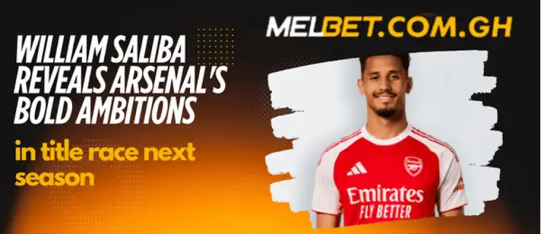 William Saliba Reveals Arsenal’s Bold Title Ambitions for the New Season